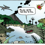 Dinosaur Too Big To Fail Dinosaur Too Big To Fail
