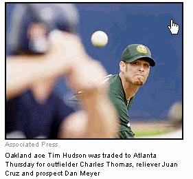 Photo: Oakland ace Tim Hudson was traded to Atlanta Thursday for outfielder Charles Thomas, reliever Juan Cruz and prospect Dan Meyer.
