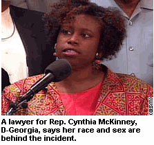 Photo: A lawyer for Rep. Cynthia McKinney, D-Georgia, says her race and sex are behind the incident.