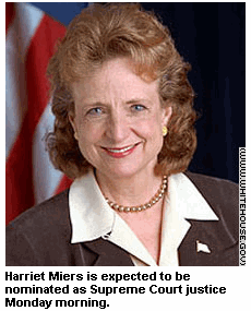 Photo Harriet Miers is expected to be nominated as Supreme Court justice Monday morning.