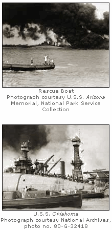 Photos: Rescue Boat Photograph courtesy U.S.S. Arizona Memorial, National Park Service Collection and U.S.S. Oklahoma Photograph courtesy National Archives, photo no. 80-G-32418