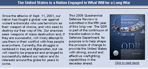This 2006 Quadrennial Defense Review is submitted in the fifth year of this long war. The QDR is part of the continuum of transformation in the Defense Department. Its purpose is to help shape the process of change to provide the United States with strong, sound and effective warfighting capabilities in the decades ahead.