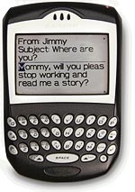 Blackberry Mommy will you quit emailing and read me a story?