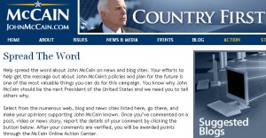Select from the numerous web, blog and news sites listed here, go there, and make your opinions supporting John McCain known. Once you've commented on a post, video or news story, report the details of your comment by clicking the button below. After your comments are verified, you will be awarded points through the McCain Online Action Center. 