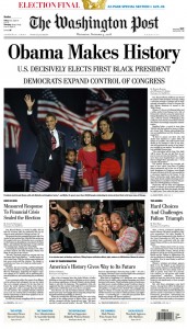 OBAMA MAKES HISTORY Washington Post November 5, 2008