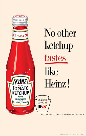 This 1957 advertisement proclaimed "No other ketchup tastes like Heinz!"  Soon, neither will Heinz.