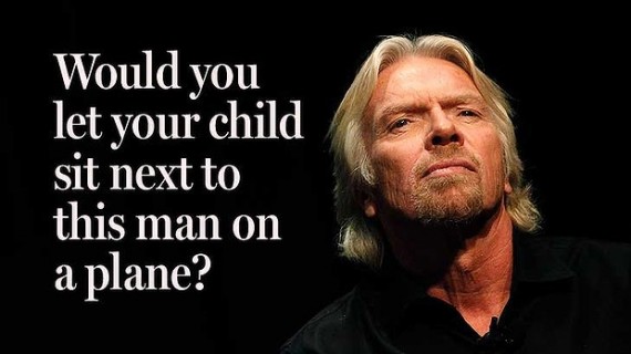 virgin-richard-branson Would you let your child sit next to this man on a plane?